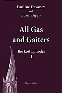 All Gas and Gaiters: The Lost Episodes 1 (Paperback)