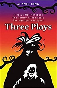 Alanis King: Three Plays (Paperback)