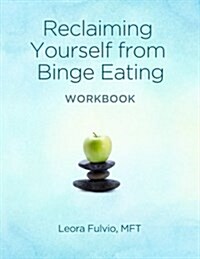 Reclaiming Yourself from Binge Eating - The Workbook (Paperback)