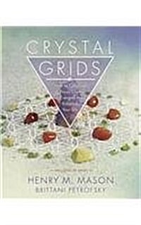 Crystal Grids: How to Combine & Focus Crystal Energies to Enhance Your Life (Paperback)