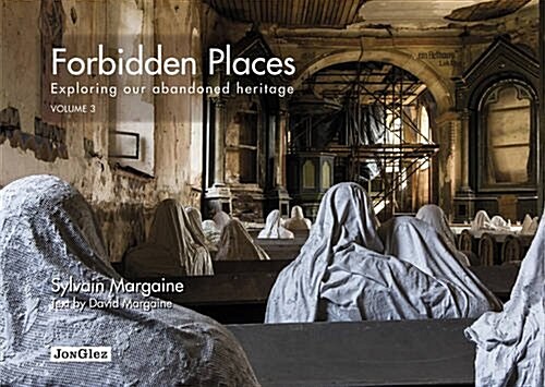 Forbidden Places: Exploring Our Abandoned Heritage (Hardcover)