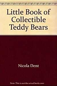 Little Book of Collectible Teddy Bears (Hardcover)