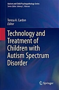 Technology and the Treatment of Children with Autism Spectrum Disorder (Hardcover, 2016)