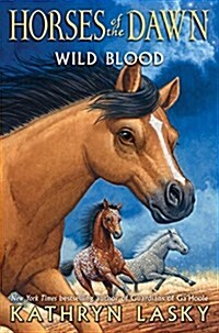 Wild Blood (Horses of the Dawn #3): Volume 3 (Hardcover)