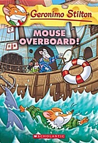 Mouse Overboard! (Geronimo Stilton #62): Volume 62 (Paperback)