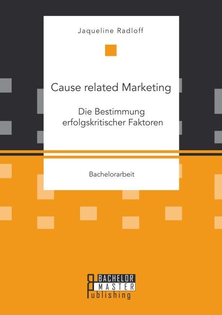 Cause Related Marketing: Die Bestimmung Erfolgskritischer Faktoren (Paperback)