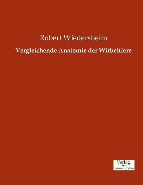 Vergleichende Anatomie Der Wirbeltiere (Paperback)