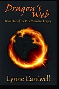 Dragons Web: Book 1 of the Pipe Womans Legacy (Paperback)