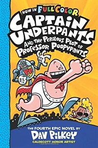 Captain Underpants and the Perilous Plot of Professor Poopypants: Color Edition (Captain Underpants #4) (Hardcover, Color)