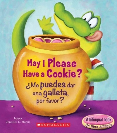 May I Please Have a Cookie? /풫e Puedes Dar Una Galleta, Por Favor? (Bilingual) (Board Books)