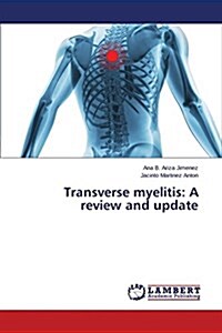 Transverse Myelitis: A Review and Update (Paperback)