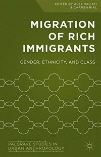 Migration of rich immigrants : gender, ethnicity and class