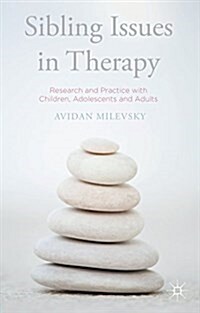 Sibling Issues in Therapy : Research and Practice with Children, Adolescents and Adults (Paperback)