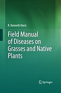 Field Manual of Diseases on Grasses and Native Plants (Paperback)