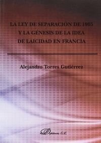 La Ley de Separacion de 1905 y La Genesis de La Idea de Laicidad En Francia (Paperback)
