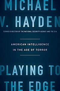 Playing to the Edge: American Intelligence in the Age of Terror (Audio CD)