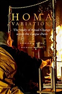 Homa Variations: The Study of Ritual Change Across the Longue Dur? (Paperback)