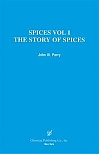 Spices: The Story of Spices the Spices Described (Paperback)
