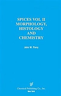 Spices: Morphology Histology Chemistry (Paperback)