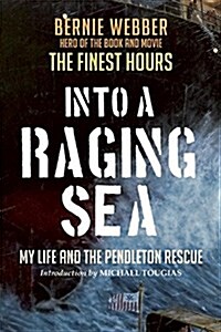 Into a Raging Sea: My Life and the Pendleton Rescue (Paperback)