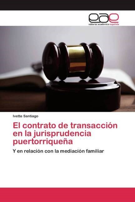 El contrato de transacci? en la jurisprudencia puertorrique? (Paperback)