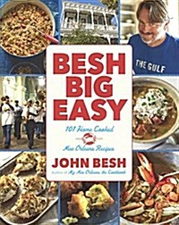 Besh Big Easy: 101 Home-Cooked New Orleans Recipes: 101 Home-Cooked New Orleans Recipes (Prebound, Bound for Schoo)