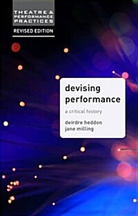 Devising Performance : A Critical History (Hardcover, 2nd ed. 2015)