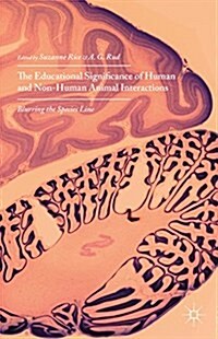 The Educational Significance of Human and Non-Human Animal Interactions : Blurring the Species Line (Hardcover)