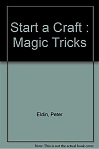 Start a Craft: Magic Tricks (Hardcover)