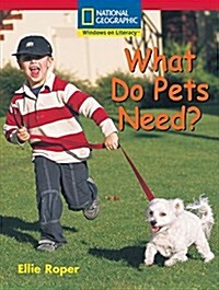 Windows on Literacy Emergent (Science: Science Inquiry): What Do Pets Need? (Paperback)