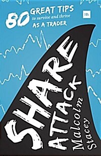 Share Attack : 80 Great Tips to Survive and Thrive as a Trader (Paperback)