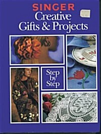 Singer Creative Gifts and Projects Step-By-Step (Hardcover)