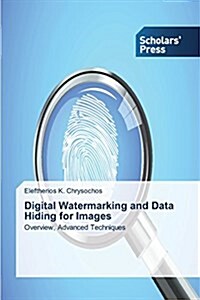 Digital Watermarking and Data Hiding for Images (Paperback)