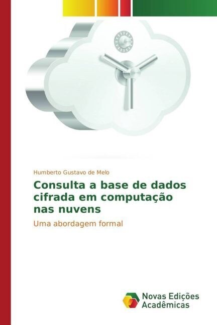 Consulta a base de dados cifrada em computa豫o nas nuvens (Paperback)