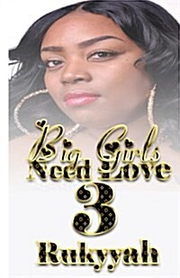 Big Girls Need Love 3 (Paperback)