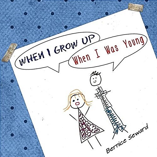 When I Grow Up, When I Was Young: An Elementary Conversation (Paperback)