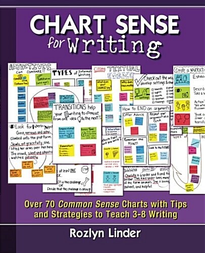 Chart Sense for Writing: Over 70 Common Sense Charts with Tips and Strategies to Teach 3-8 Writing (Paperback)