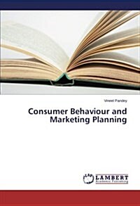 Consumer Behaviour and Marketing Planning (Paperback)