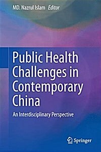 Public Health Challenges in Contemporary China: An Interdisciplinary Perspective (Hardcover, 2016)