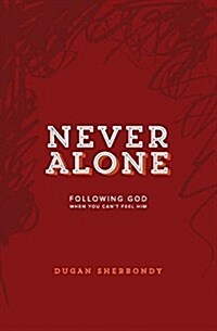 Never Alone: Following God When You Cant Feel Him (Red Cover) (Paperback)