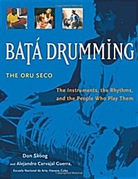 Bata Drumming: The Instruments, the Rhythms, and the People Who Play Them (Paperback)