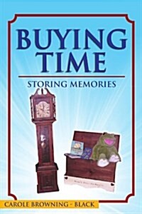 Buying Time - Storing Memories (Paperback)