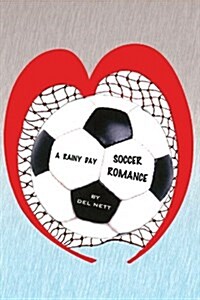 A Rainy Day Soccer Romance (Paperback)