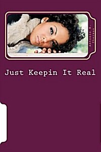 Just Keepin It Real (Paperback)