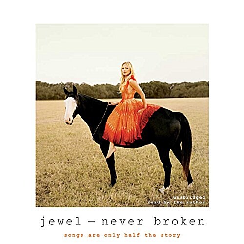 Never Broken Lib/E: Songs Are Only Half the Story (Audio CD)