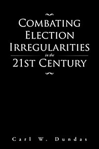 Combating Election Irregularities in the 21st Century (Paperback)