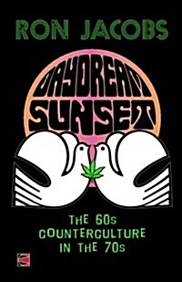 Daydream Sunset: The 60s Counterculture in the 70s (Paperback)