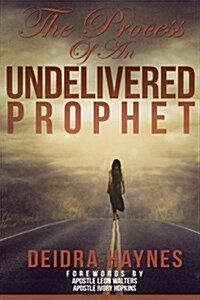 The Process of an Undelivered Prophet (Paperback)
