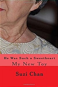 He Was Such a Sweetheart: My New Toy (Paperback)