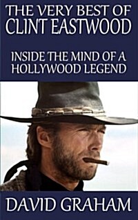 The Very Best of Clint Eastwood: Inside the Mind of a Hollywood Legend (Paperback)